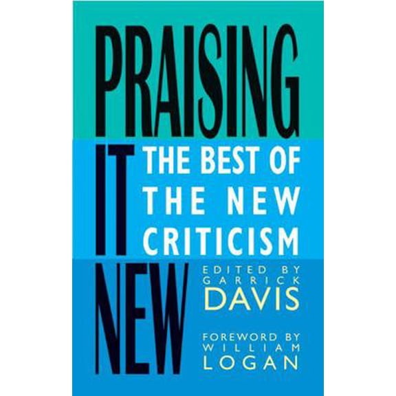 Pre-Owned Praising It New: The Best of the New Criticism (Paperback) 0804011095 9780804011099