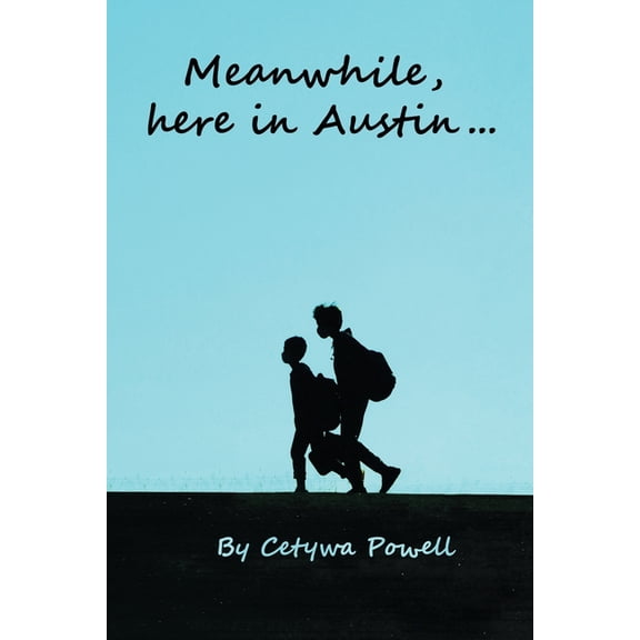 Meanwhile, Here in Austin, (Paperback)