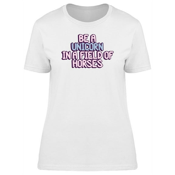 Cool Be A Unicorn Quote T-Shirt Women -Image by Shutterstock, Female XX-Large