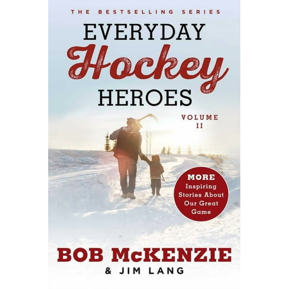 Everyday Hockey Heroes Everyday Hockey Heroes, Volume II: More Inspiring Stories about Our Great Game, (Paperback)