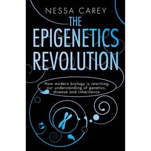 Pre-Owned Epigenetics Revolution: How Modern Biology Is Rewriting Our Understanding of Genetics, Disease and Inheritance (Hardcover) 184831292X 9781848312920