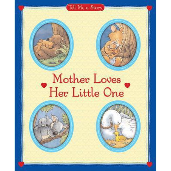 Pre-Owned Mother Loves Her Little One (Tell Me a Story) (Hardcover) 0769648126 9780769648125