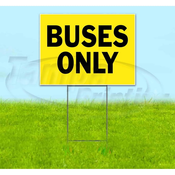 Buses Only (18" x 24") Yard Sign, Includes Metal Step Stake