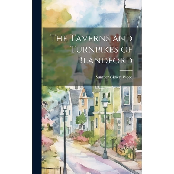 The Taverns and Turnpikes of Blandford (Hardcover)