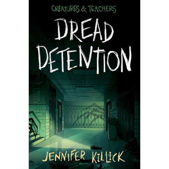 Creatures & Teachers Dread Detention, (Hardcover)