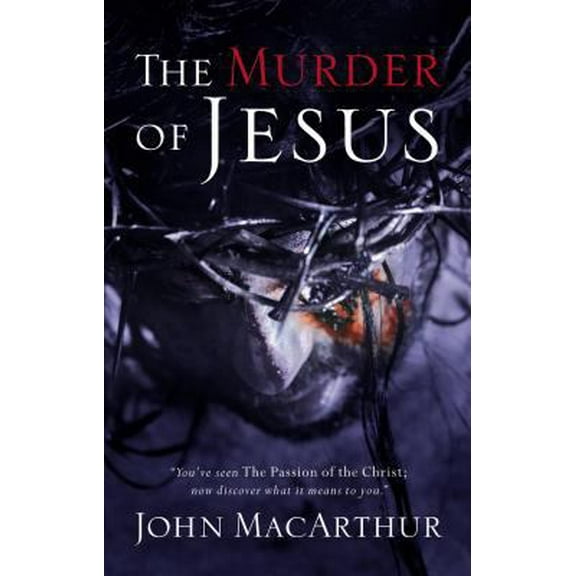 Pre-Owned The Murder of Jesus: A Study of How Jesus Died (Paperback) 0785260188 9780785260189