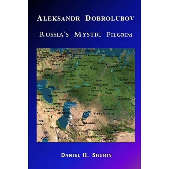Aleksandr Dobrolubov, Russia's Mystic Pilgrim, (Paperback)