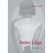Neles LÃ¼ge: Eine ErzÃ¤hlung, (Paperback)