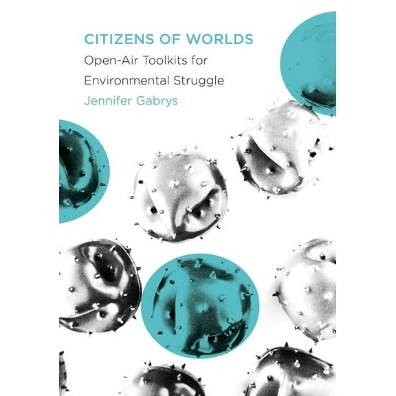 Citizens of Worlds : Open-Air Toolkits for Environmental Struggle (Paperback)