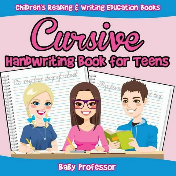 Cursive Handwriting Book for Teens: Children's Reading & Writing Education Books, (Paperback)