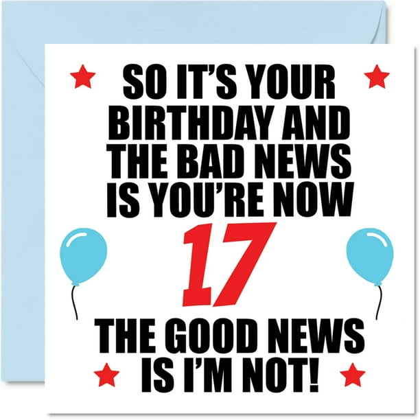 Funny 17th Birthday card for Men Women - Bad News - Happy Birthday