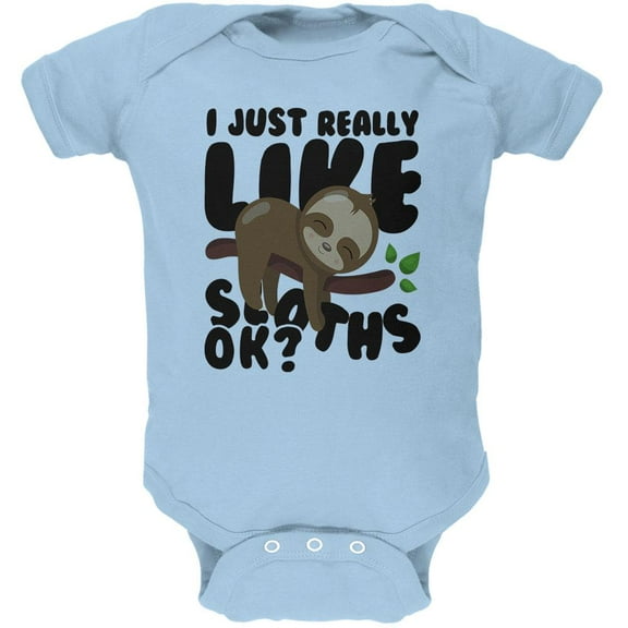 I Just Really Like Sloths Ok Cute Baby Soft Baby One Piece Light Blue 12-18 M