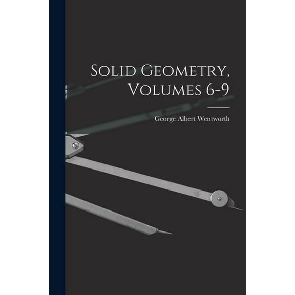 Solid Geometry, Volumes 6-9 (Paperback)