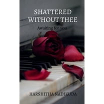 Shattered without thee (Paperback)