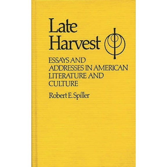 Contributions in American Studies Late Harvest: Essays and Addresses in American Literature and Culture, (Hardcover)