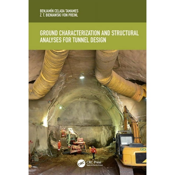 Ground Characterization and Structural Analyses for Tunnel Design, (Hardcover)