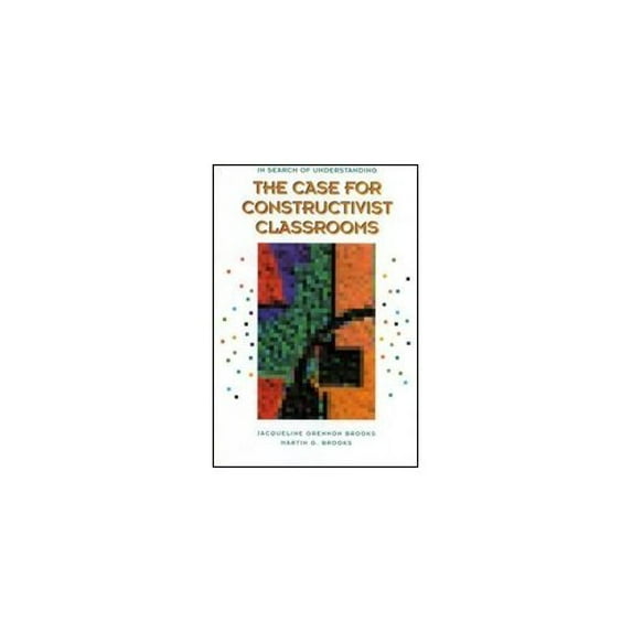 Pre-Owned In Search of Understanding: The Case for Constructivist Classrooms (Paperback) 0871202115 9780871202116