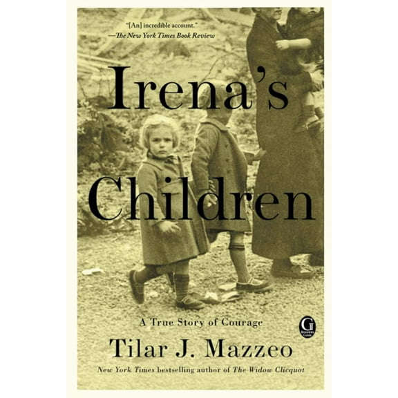 Irena's Children: A True Story of Courage by Tilar J. Mazzeo
