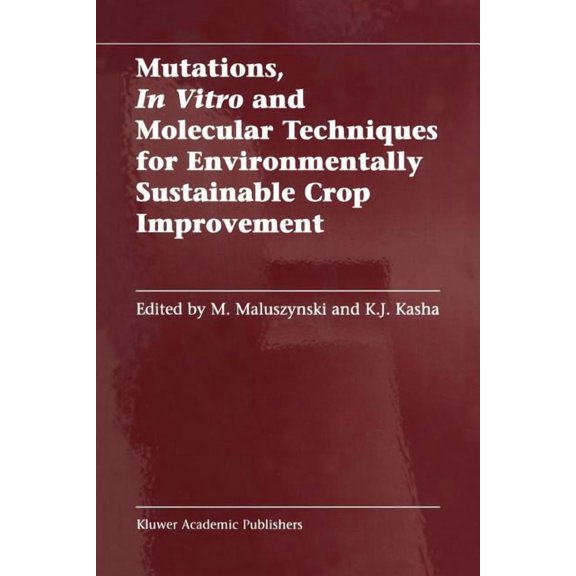Mutations, in Vitro and Molecular Techniques for Environmentally Sustainable Crop Improvement, (Paperback)