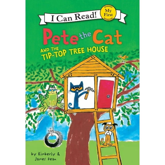 Pete the Cat Pete the Cat and the Tip-Top Tree House, (Hardcover)