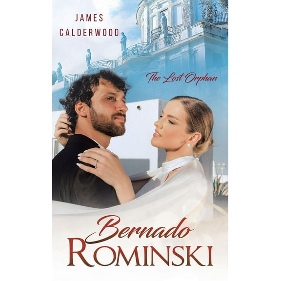 Bernado Rominski: The Lost Orphan, (Hardcover)