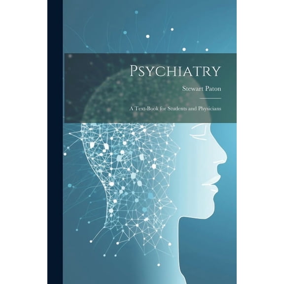 Psychiatry; a Text-book for Students and Physicians