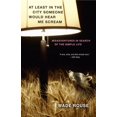 thumbnail image 2 of Pre-Owned At Least in the City Someone Would Hear Me Scream: Misadventures in Search of the Simple Life (Paperback) 0307451917 9780307451910, 2 of 2