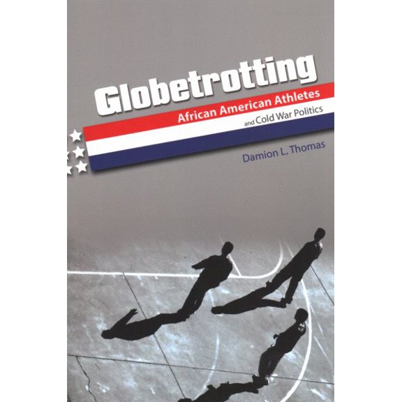 Pre-Owned Sport and Society: Globetrotting : African American Athletes and Cold War Politics (Paperback)