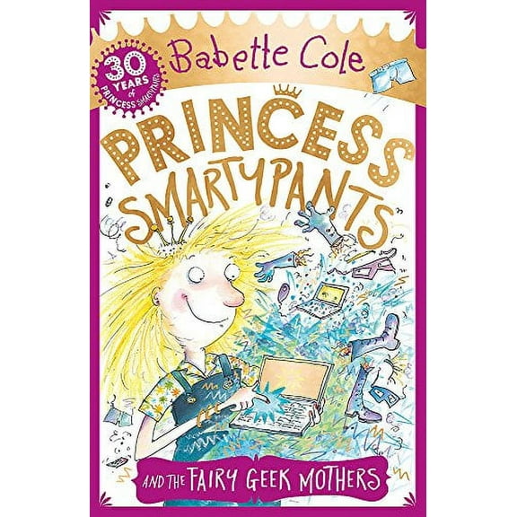 Princess Smartypants And The Fairy Geek Mothers