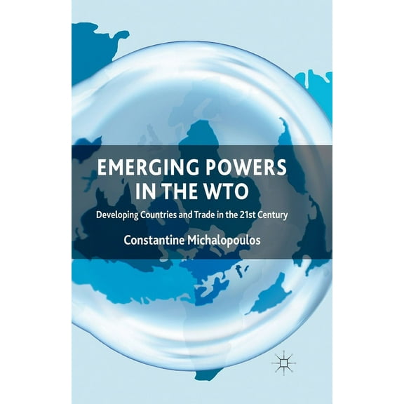 Emerging Powers in the WTO: Developing Countries and Trade in the 21st Century, (Paperback)