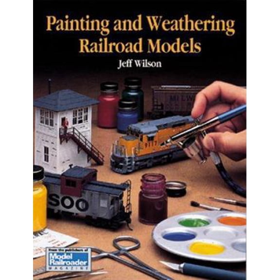 Pre-Owned Painting and Weathering Railroad Models (Paperback) 0890242151 9780890242155