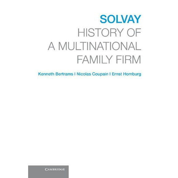 Solvay: History of a Multinational Family Firm, (Hardcover)