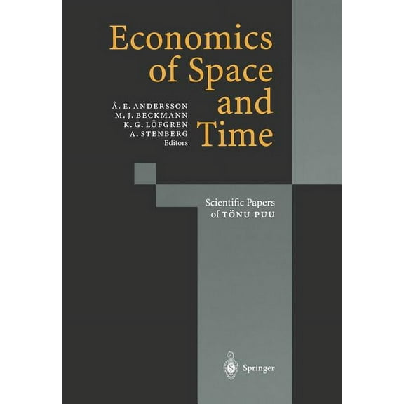 Economics of Space and Time: Scientific Papers of TÃ¶nu Puu, (Paperback)
