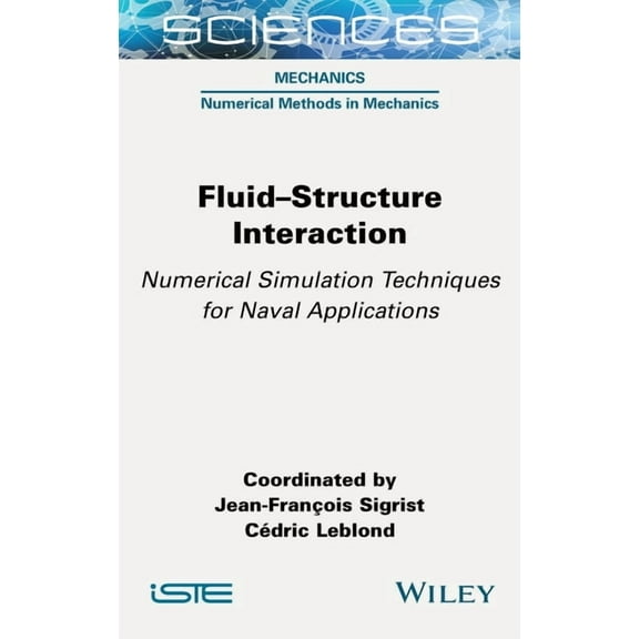 Fluid-Structure Interaction: Numerical Simulation Techniques for Naval Applications, (Hardcover)