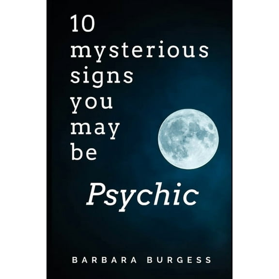 10 Mysterious Signs You May be Psychic (Paperback)