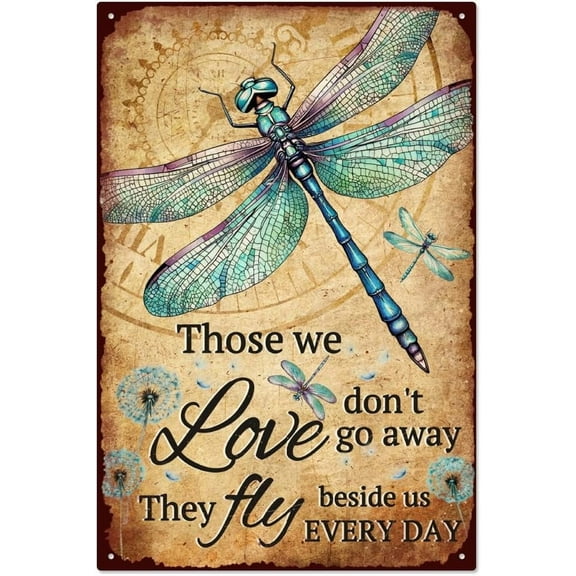 Dragonfly Funny Metal Tin Sign Those We Love Don't Go Away They Fly Beside Us Every Day Metal Sign Vintage Dragonfly Poster Wall Art Plaques for Home Gate Pubs Club 7.9x11.8 Inch