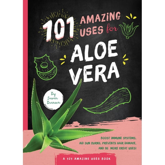 101 Amazing Uses 101 Amazing Uses for Aloe Vera, (Paperback)
