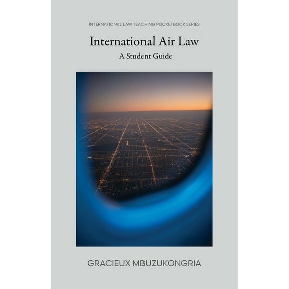 Introduction to International Air Law: Student's Guide, (Paperback)