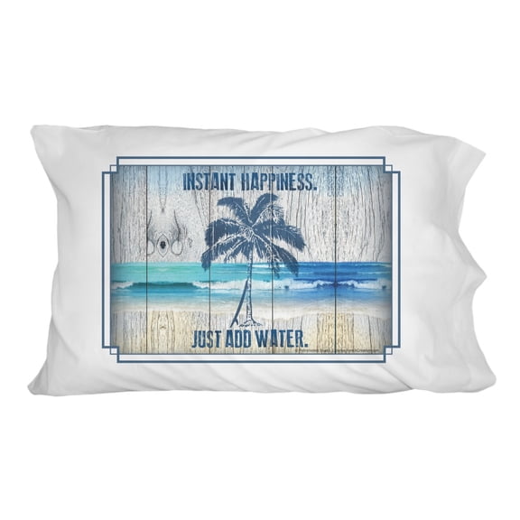 Instant Happiness Just Add Water Tropical Beach Novelty Bedding Pillowcase