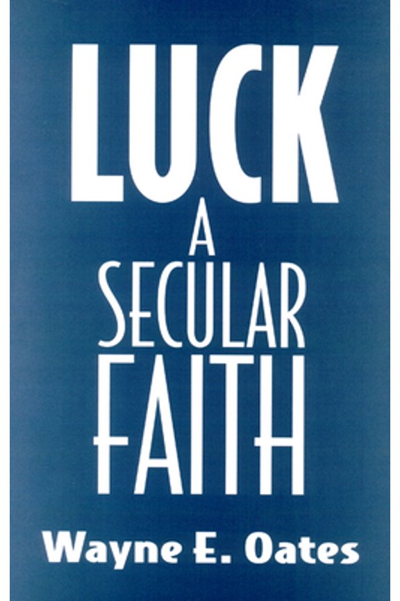 Pre-Owned Luck: A Secular Faith (Paperback) 0664255361 9780664255367