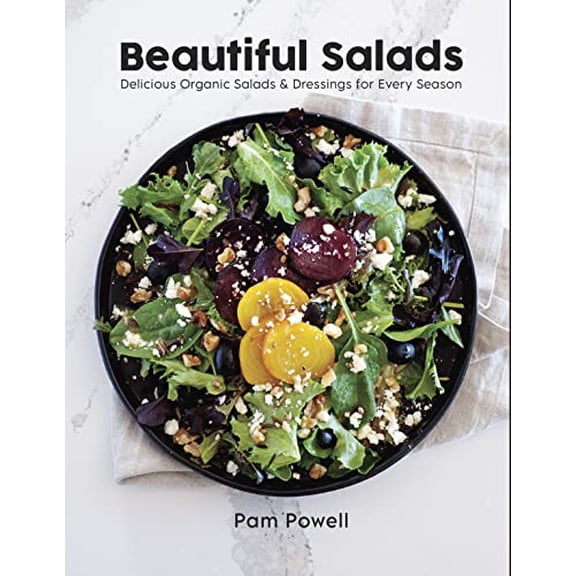 Pre-Owned Beautiful Salads: Delicious Organic Salads and Dressings for Every Season (Paperback) 0760384630 9780760384633
