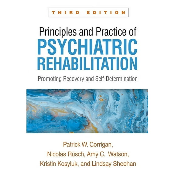 Principles and Practice of Psychiatric Rehabilitation: Promoting Recovery and Self-Determination, (Paperback)