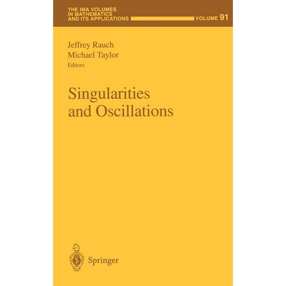 IMA Volumes in Mathematics and Its Appli Singularities and Oscillations, Book 91, (Hardcover)