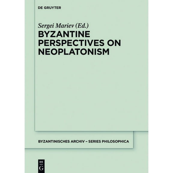 Byzantinisches Archiv - Series Philosoph Byzantine Perspectives on Neoplatonism, Book 1, (Hardcover)