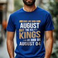 thumbnail image 2 of Real Kings Are Born on August 04 T-Shirt - Funny Birthday Gift for Men, 2 of 4