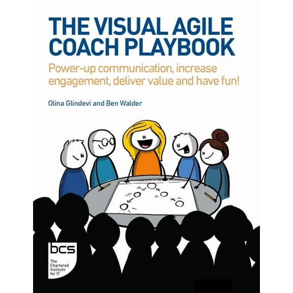 The Visual Agile Coach Playbook: Power-up communication, increase engagement, deliver value and have fun!, (Paperback)
