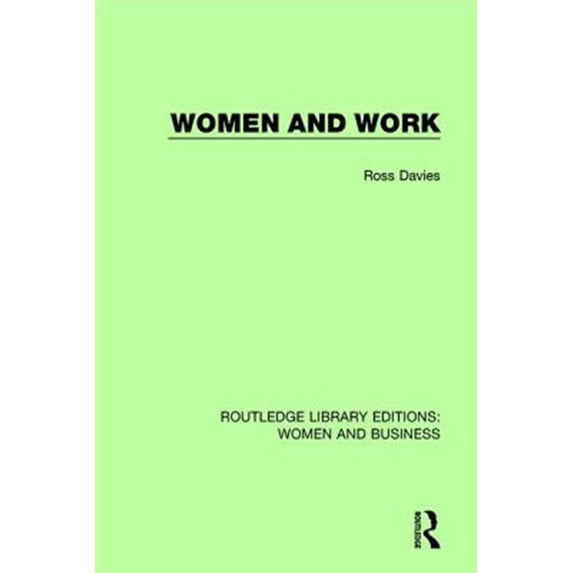 Pre-Owned Routledge Library Editions: Women and Bu Women and Work, Book 9, (Hardcover)