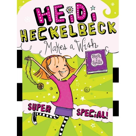 Heidi Heckelbeck Makes a Wish : Super Special! (Best Make A Wish Moments)