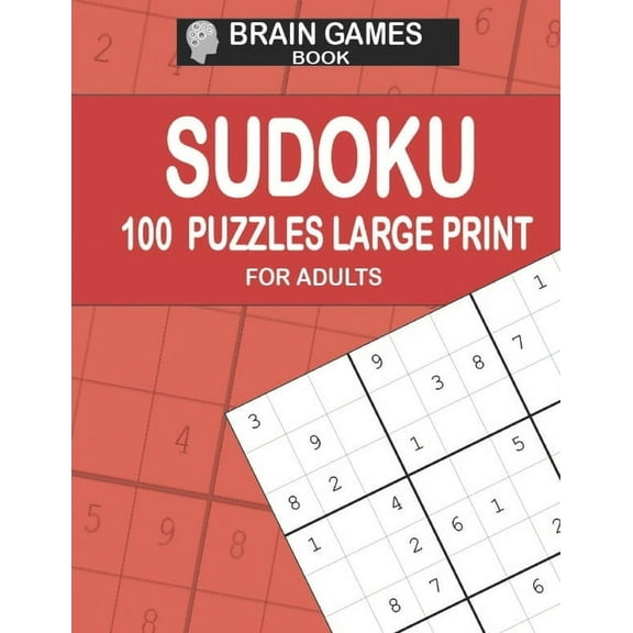 brain games - 100 Sudoku Pazzles large print book for adults: activities book ofr adults, brain games, challenges games: sudoku pazzles book easy to hard (Paperback)
