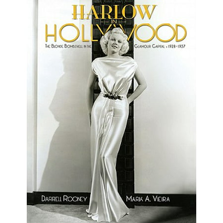 Harlow in Hollywood : The Blonde Bombshell in the Glamour Capital,